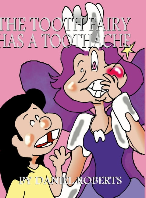 The Tooth Fairy has a Toothache, (Hardcover)