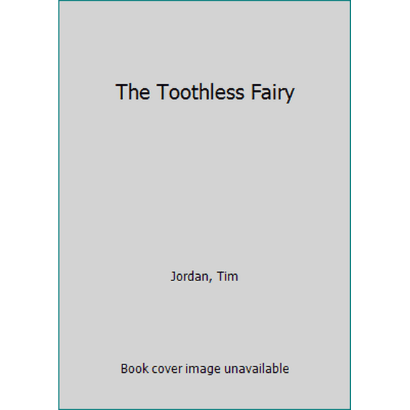 Pre-Owned The Toothless Fairy (Hardcover) 0996434909 9780996434904