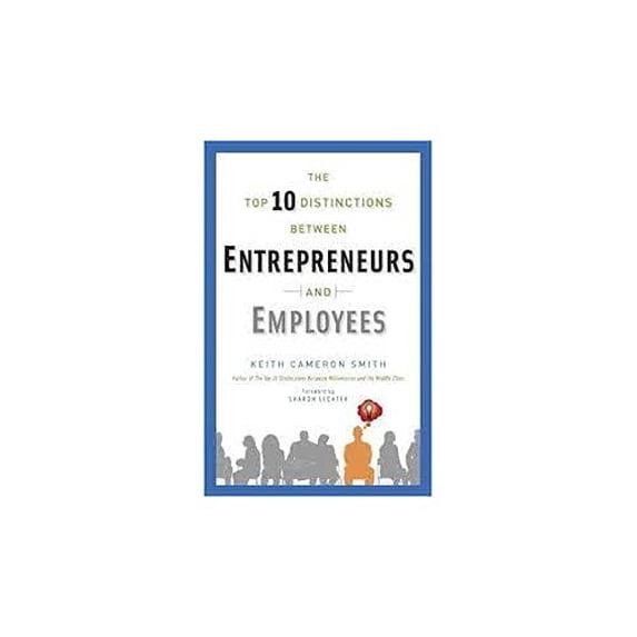 Pre-Owned The Top 10 Distinctions Between Entrepreneurs and Employees (Paperback) 0975507044 9780975507049