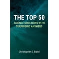 thumbnail image 1 of The Top 50 Science Questions with Surprising Answers, (Paperback), 1 of 1