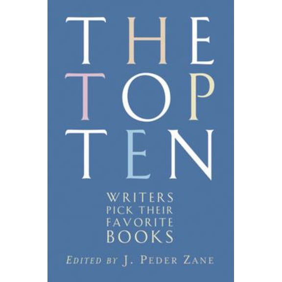 Pre-Owned The Top Ten: Writers Pick Their Favorite Books (Paperback) 0393328406 9780393328400