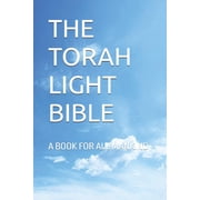 The Torah Light Bible A Book for All Mankind, Paperback