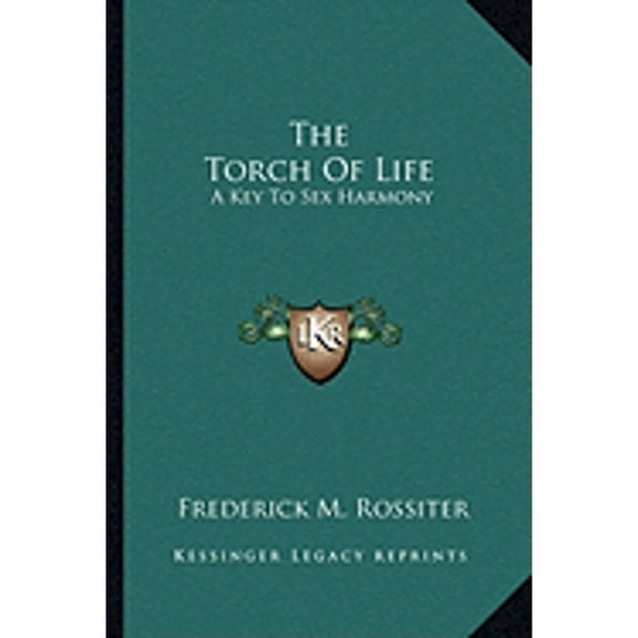 The Torch Of Life: A Key To Sex Harmony (Paperback) by Frederick M Rossiter