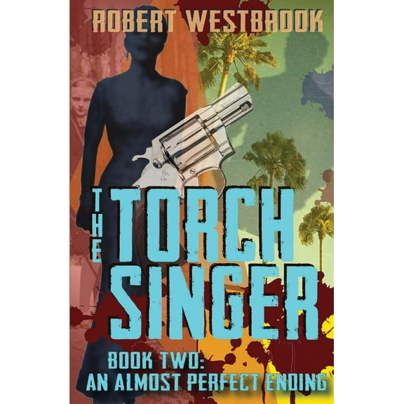The Torch Singer, Book Two: An Almost Perfect Ending