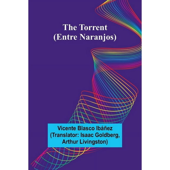 The Torrent (Entre Naranjos), (Paperback)