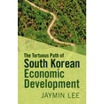 thumbnail image 1 of The Tortuous Path of South Korean Economic Development, (Paperback), 1 of 1