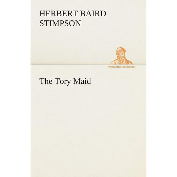 The Tory Maid (Paperback)