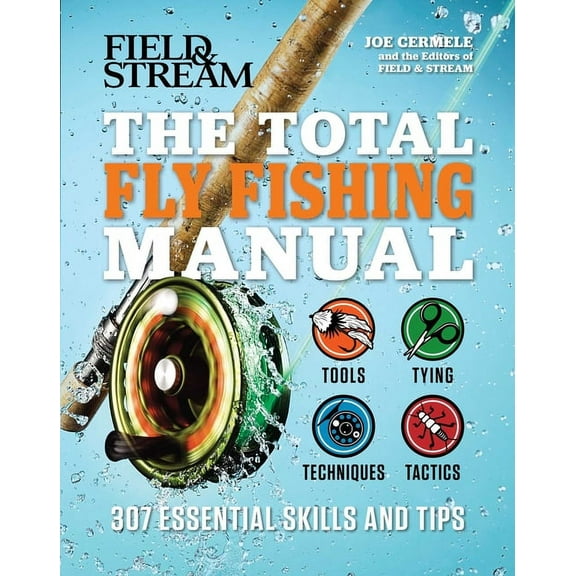 The Total Fly Fishing Manual: 307 Essential Skills and Tips, (Paperback)