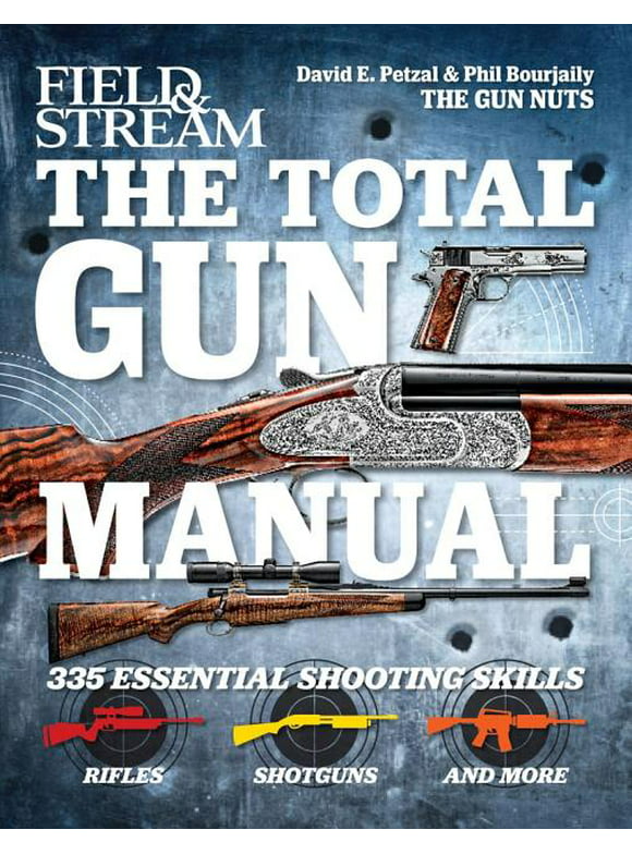 The Total Gun Manual (Field & Stream) : 335 Essential Shooting Skills (Paperback)