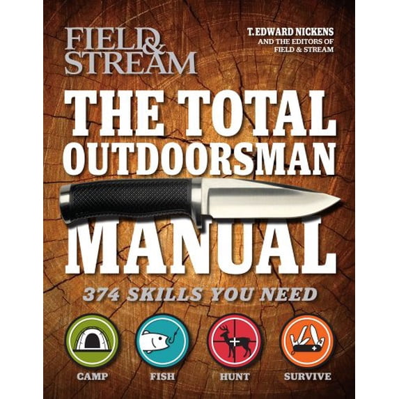 Pre-Owned The Total Outdoorsman Manual: 374 Skills You Need (Hardcover) 1616281782 9781616281786
