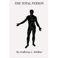 thumbnail image 1 of The Total Person Paperback 1414031084 9781414031088 Anthony L. Walker, 1 of 1