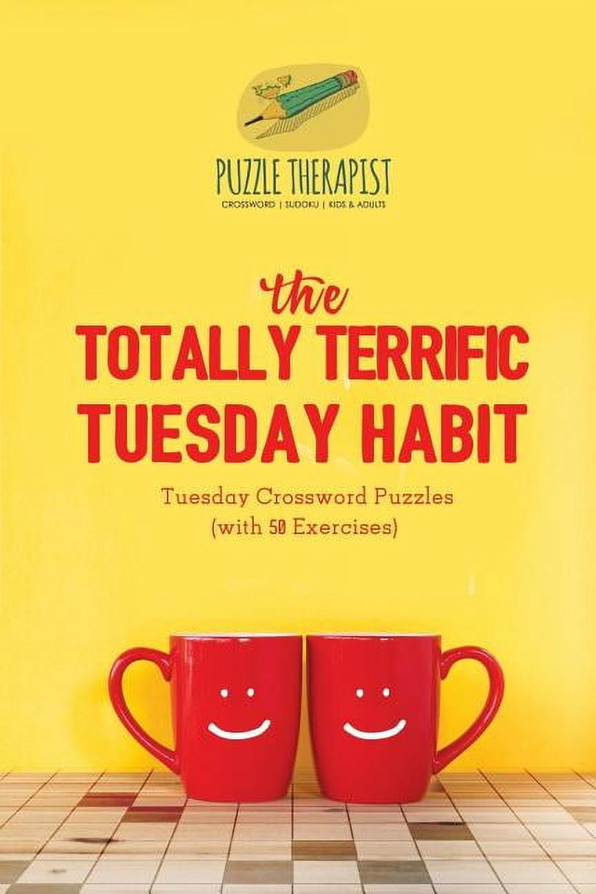 The Totally Terrific Tuesday Habit Tuesday Crossword Puzzles (with 50