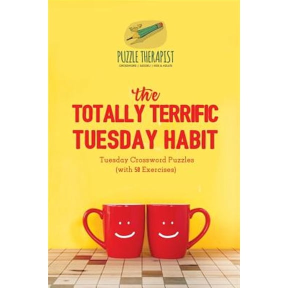 Pre-Owned The Totally Terrific Tuesday Habit Tuesday Crossword Puzzles (with 50 Exercises) (Paperback)