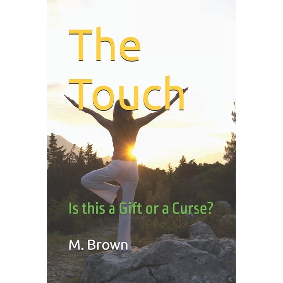 The Touch: Is this a Gift or a Curse?, (Paperback)