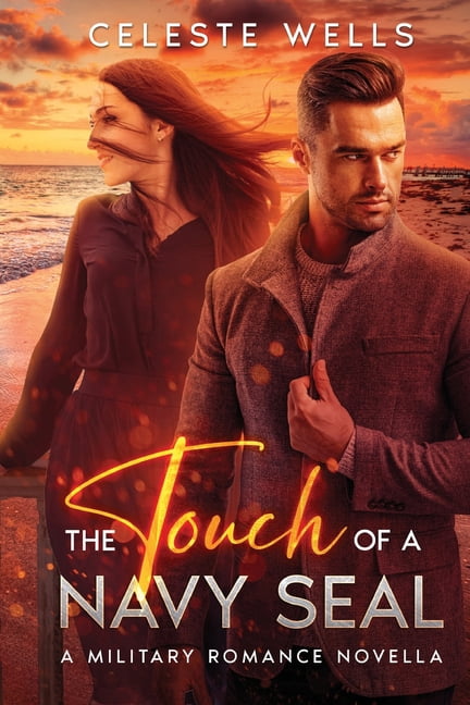 The Touch of a Navy Seal: A Military Romance Novella