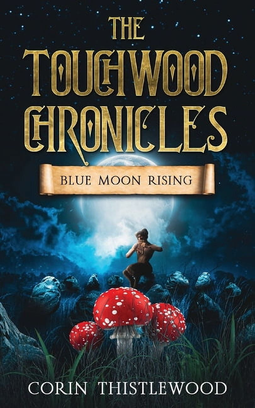 The Touchwood Chronicles The Touchwood Chronicles: Blue Moon Rising, Book 3, (Paperback)