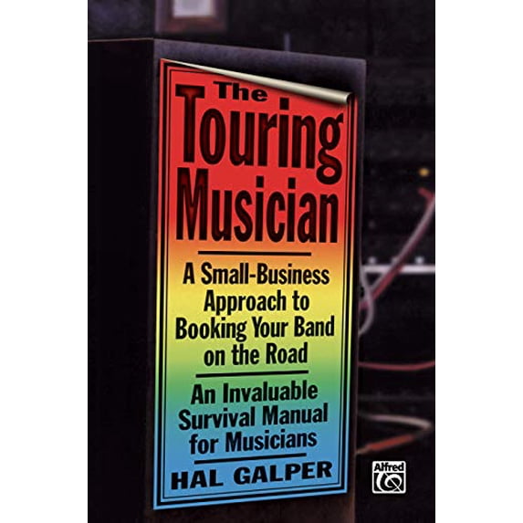 Pre-Owned The Touring Musician: A Small-Business Approach to Booking Your Band on the Road Paperback