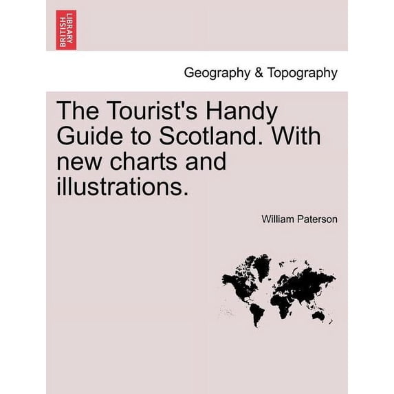 The Tourist's Handy Guide to Scotland. with New Charts and Illustrations., (Paperback)