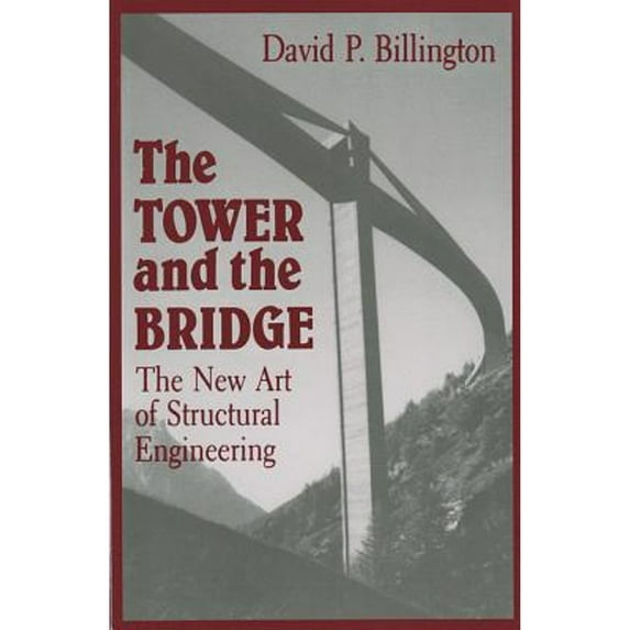 Pre-Owned The Tower and the Bridge: The New Art of Structural Engineering (Paperback) 069102393X 9780691023939