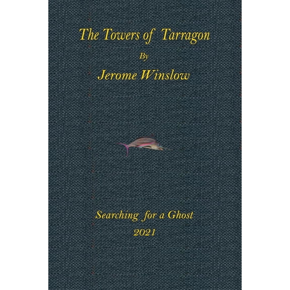 The Towers of Tarragon : Searching for a Ghost (Paperback)