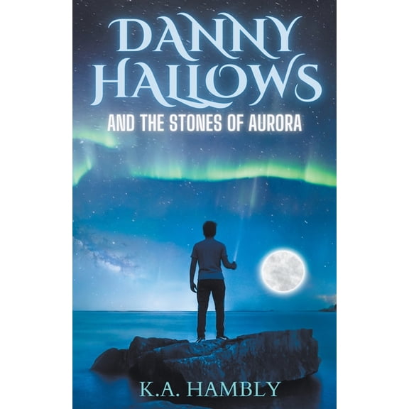 The Town Halloween Forgot Danny Hallows and the Stones of Aurora, Book 2, (Paperback)