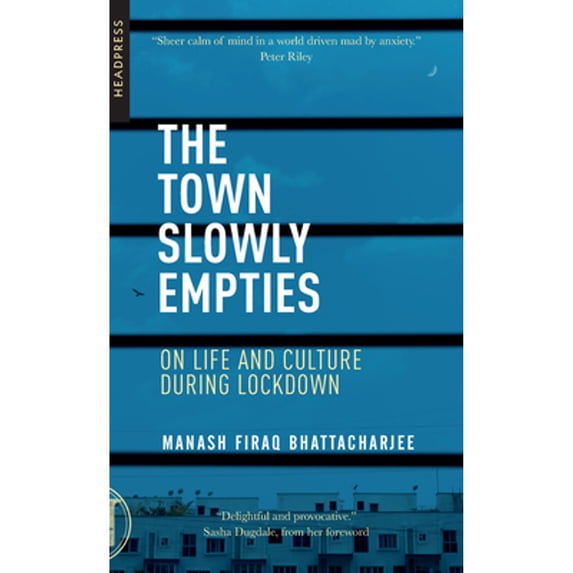 Pre-Owned The Town Slowly Empties: On Life and Culture During Lockdown (Paperback) 1909394750 9781909394759