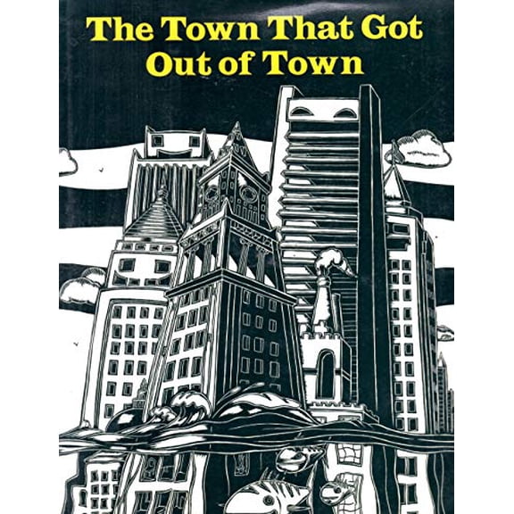 Pre-Owned Town That Got Out of Town (Hardcover) 0879237864 9780879237868