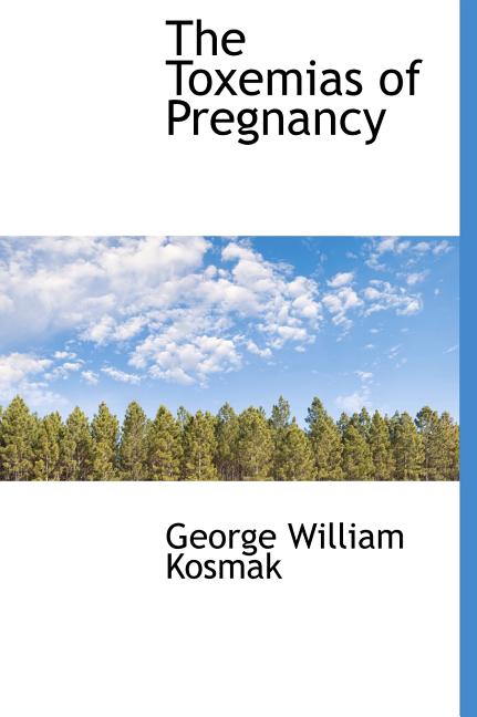 The Toxemias of Pregnancy (Hardcover)