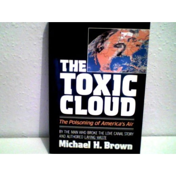 Pre-Owned The Toxic Cloud : A Cross-Country Report on the Poisoning of America's Air (Hardcover) 9780060158019