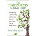 thumbnail image 1 of The Toxic Parents Survival Guide : Recognizing, Understanding, and Freeing Yourself from These Difficult Relationships  (Paperback), 1 of 1