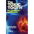 thumbnail image 1 of The Toxic Tooth: How a root canal could be making you sick, (Paperback), 1 of 1