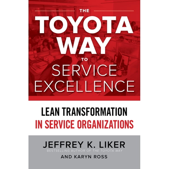 The Toyota Way to Service Excellence (Pb), (Paperback)