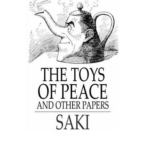The Toys of Peace and Other Papers Illustrated (Paperback)
