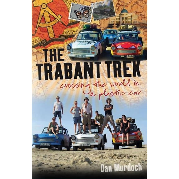 The Trabant Trek: Crossing the World in a Plastic Car, (Paperback)