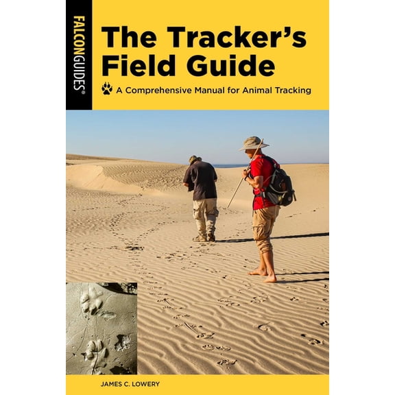 The Tracker's Field Guide: A Comprehensive Manual for Animal Tracking, (Paperback)