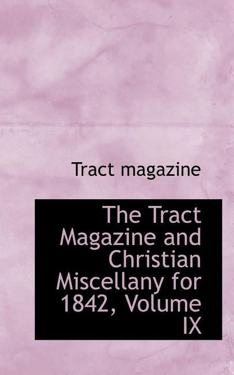 The Tract Magazine and Christian Miscellany for 1842, Volume IX Paperback
