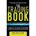 thumbnail image 1 of The Trading Book: A Complete Solution to Mastering Technical Systems and Trading Psychology, (Hardcover), 1 of 3