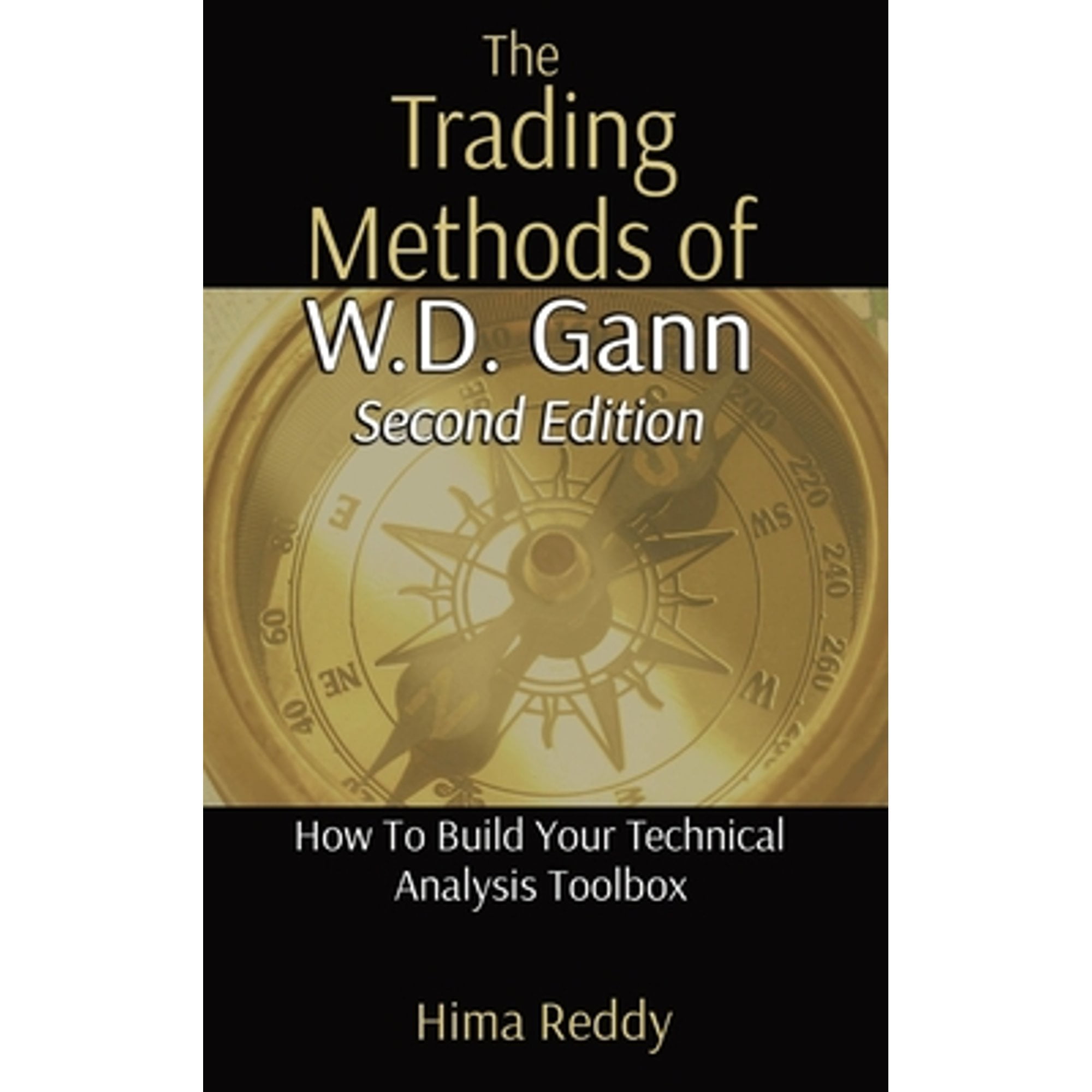 Pre-Owned The Trading Methods of W.D. Gann: How To Build Your Technical Analysis Toolbox (Hardcover) by Hima Reddy