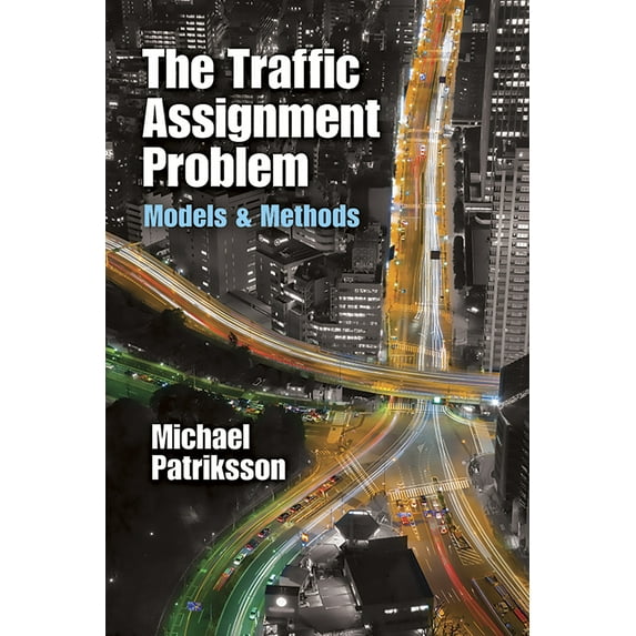 The Traffic Assignment Problem : Models and Methods (Paperback)