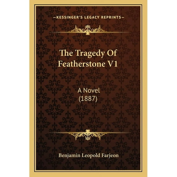 The Tragedy Of Featherstone V1 (Paperback)