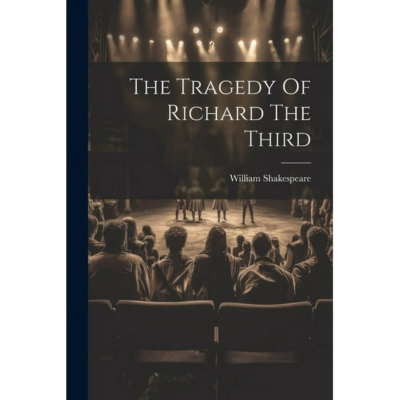 The Tragedy Of Richard The Third (Paperback)