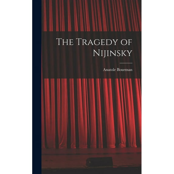 The Tragedy of Nijinsky, (Hardcover)