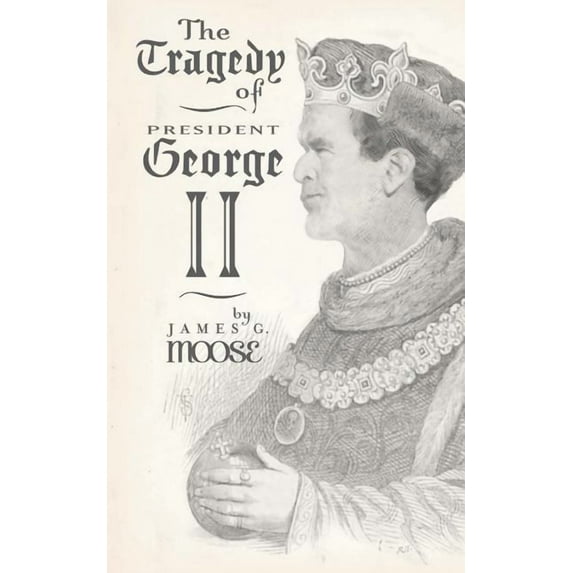 The Tragedy of President George II