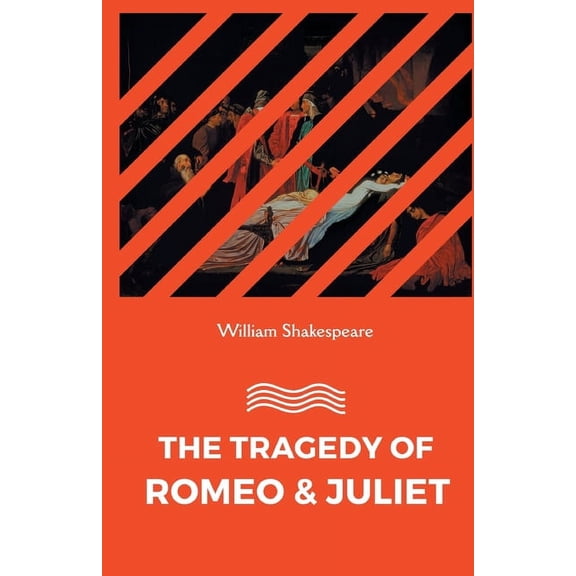 The Tragedy of Romeo and Juliet, (Paperback)
