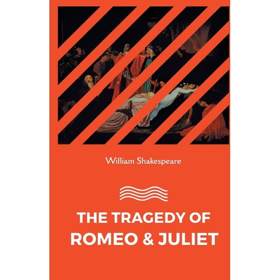 The Tragedy of Romeo and Juliet, (Paperback)