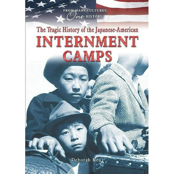 The Tragic History of the Japanese-American Internment Camps (From Many Cultures, One History)