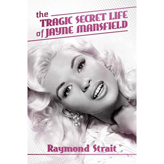 Pre-Owned The Tragic Secret Life of Jayne Mansfield (Paperback) 1642931330 9781642931334