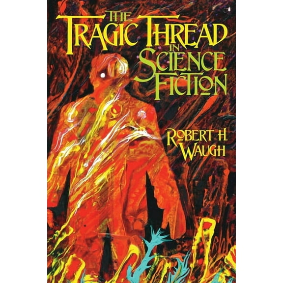 The Tragic Thread in Science Fiction (Paperback)