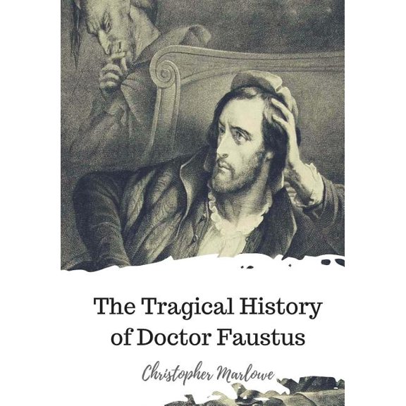 The Tragical History of Doctor Faustus (Paperback)