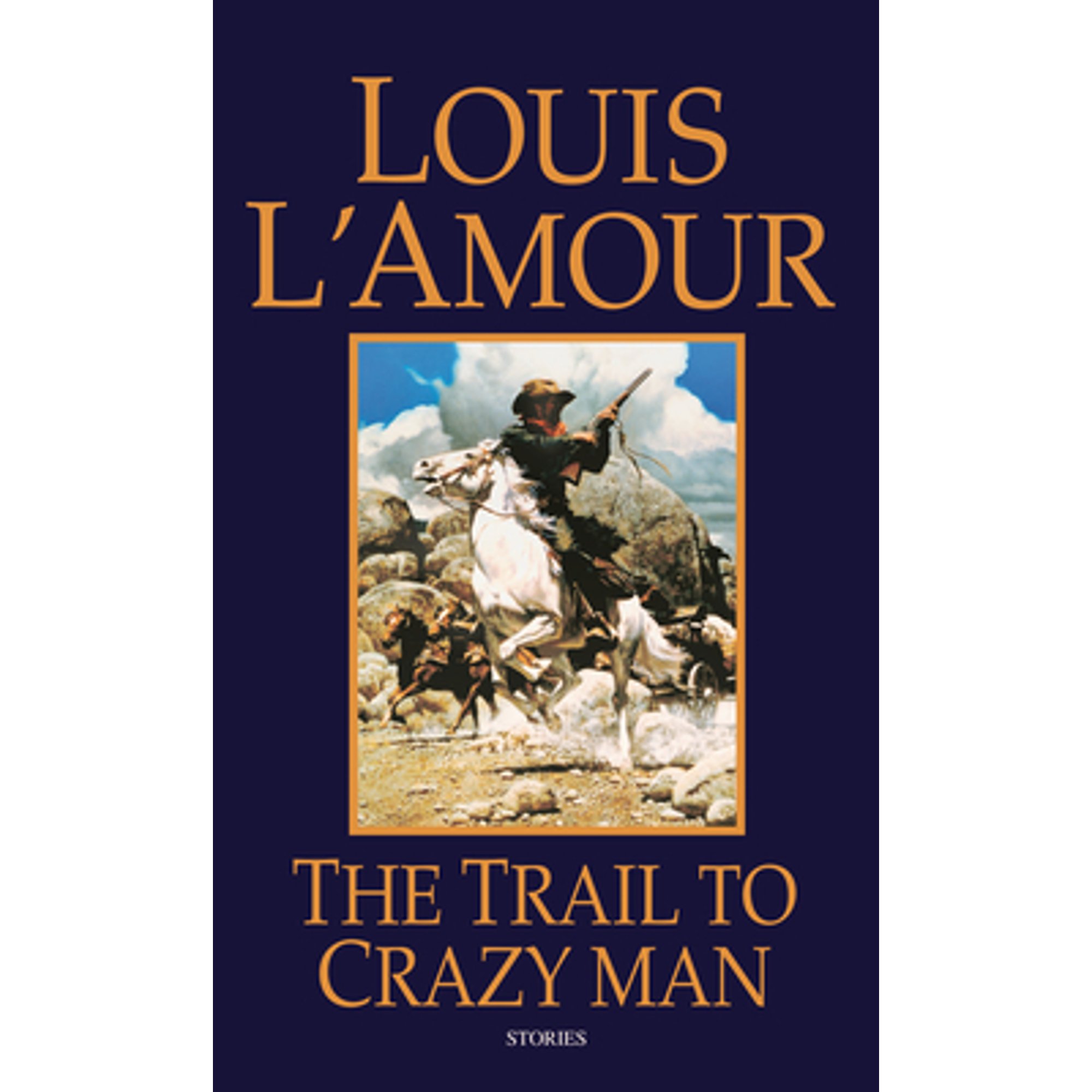 The Trail to Crazy Man: Stories (Paperback) by Louis L'Amour - image 1 of 1